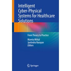 (英文圖書) Intelligent Cyber-Physical Systems for Healthcare Solutions: From Theory to Pra... 精裝版, Springer, 英文