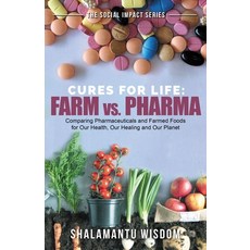 Farm vs Pharma: Cures for Life 平裝版, Shalamantu Publishing & Mar..., 英文