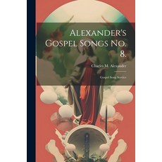 (英文圖書) Alexander's Gospel Songs No. 8.: Gospel Song Service 平裝版, Legare Street Press, 英文