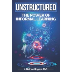 (英文圖書) Unstructured: The power of informal learning 平裝版, Goshen Publishers LLC, 英文