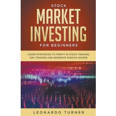 Stock Market Investing For Beginners Learn Strategies To Profit In Stock Trading Day Trading A..., Leonardo, 英文, 平裝版