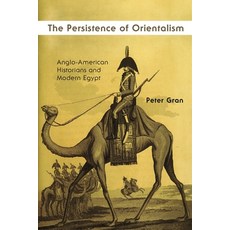 The Persistence of Orientalism: Anglo-American Historians and Modern Egypt 精裝版, Syracuse University Press, 英文