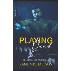 (英文圖書) Playing Dead: Selling My Soul - Part Six 平裝版, Independently Published, 英文