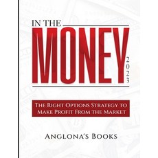 (英文圖書) In The Money 2023: The Right Options Strategy to Make Profit From the Market 平裝版, Anglona, 英文