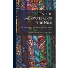 (英文圖書) On the Backwaters of the Nile: Studies of Some Child Races of Central Africa 精裝版, Legare Street Press, 英文