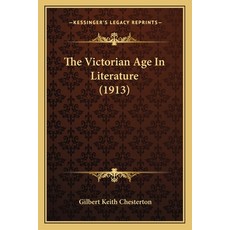 The Victorian Age In Literature (1913) 平裝版, Kessinger Publishing, 英文