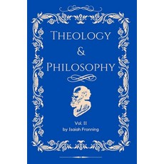(英文圖書) Theology & Philosophy: Vol II 平裝版, Independently Published, 英文