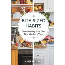 (英文圖書) Bite-Sized Habits Transforming Your Diet One Meal at a Time 平裝版, Independently Published, 英文