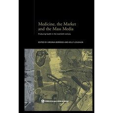 (英文圖書) Medicine the Market and the Mass Media: Producing Health in the Twentieth Century 平裝版, Routledge, 英文