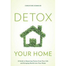 (英文圖書) Detox Your Home: A Guide to Removing Toxins from Your Life and Bringing Health Into Your Home 平裝版, Rowman & Littlefield Publis..., 英文