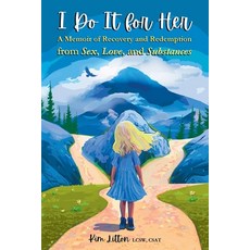 (英文圖書) I Do It for Her: A Memoir of Recovery and Redemption from Sex Love and Substa... 平裝版, Sano Press LLC, 英文