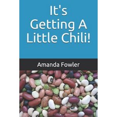 (英文圖書) It's Getting A Little Chili! 平裝版, Independently Published, 英文