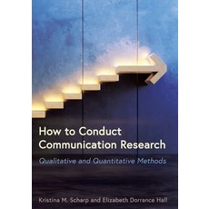 (英文圖書) How to Conduct Communication Research: Qualitative and Quantitative Methods 平裝版, Cognella Academic Publishing, 英文