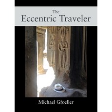 The Eccentric Traveler 精裝版, Outskirts Press, 英文