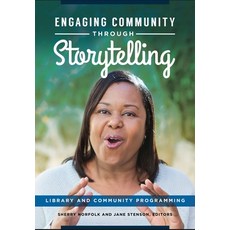 (英文圖書) Engaging Community Through Storytelling: Library and Community Programming 平裝版, Bloomsbury Publishing PLC, 英文