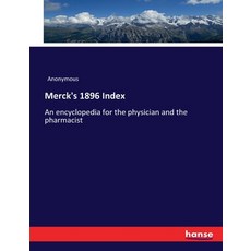 (英文圖書) Merck's 1896 Index: An encyclopedia for the physician and the pharmacist 平裝版, Hansebooks, 英文