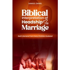 (英文圖書) Biblical Interpretation of Headship in Marriage: God's Demand from every Christ... 平裝版, Debbydan Publications, 英文