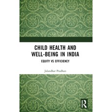 (英文圖書) Child Health and Well-Being in India: Equity Vs Efficiency 平裝版, Routledge India, 英文