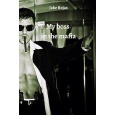 (英文圖書) My boss in the mafia 平裝版, Jake Rojas, 英文