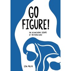 (英文圖書) Go Figure!: The astonishing science of the female body 平裝版, Clink Street Publishing, 英文