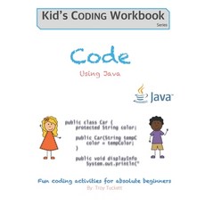 (英文圖書) Code Using Java: Fun coding activities for absolute beginners 平裝版, Independently Published, 英文