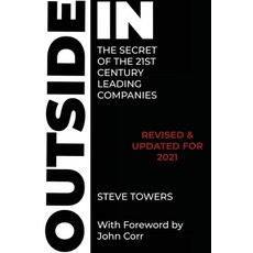Outside-In the Secret of the 21st Century Leading Companies 平裝版, Lulu.com, 英文