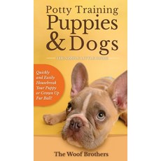 (英文圖書) Potty Training Puppies & Dogs - The Simple Little Guide: Quickly and Easily Housebreak Your P... 精裝版, Admore Publishing, 英文