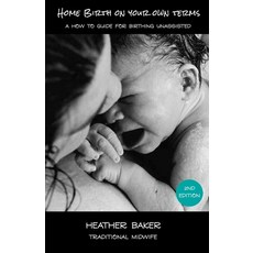 Home Birth On Your Own Terms 平裝版, Heather Baker, 英文