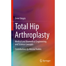 (英文圖書) Total Hip Arthroplasty: Medical and Biomedical Engineering and Science Concepts 平裝版, Springer, 英文
