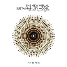 (英文圖書) The new visual sustainability model: urban health-a practical approach 平裝版, Tiekie Press, 英文