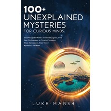 (英文圖書) 100+ Unexplained Mysteries for Curious Minds: Unraveling the World's Greatest Enigmas from L... 精裝版, Book Bound Studios, 英文