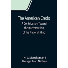 (英文圖書) The American Credo; A Contribution Toward the Interpretation of the National Mind 平裝版, Alpha Edition, 英文