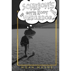 (英文圖書)Somebody's Gotta Root for the Underdog 平裝版, Fresh Ink, 英文