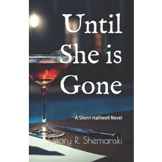 (英文圖書) Until She is Gone: A Sherri Halliwell Novel 平裝版, Independently Published, 英文