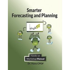 Smarter Forecasting and Planning: CPDF Workshop Manual 平裝版, Independently Published, 英文