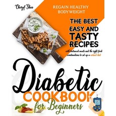 Diabetic Cookbook for beginners: The Best Easy and Tasty recipes with balanced meals and the right f... 平裝版, Independently Published, 英文