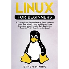Linux for Beginners: A Practical and Comprehensive Guide to Learn Linux Operating System and Master ... 平裝版, Independently Published, 英文