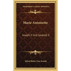 (英文圖書) Marie Antoinette: Joseph II Und Leopold II: Ihr Briefwechsel (1866) 精裝版, Kessinger Publishing, 英文