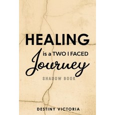 (英文圖書) Healing is a Two-Faced Journey: Shadow Book 平裝版, Books by Destiny Victoria, 英文