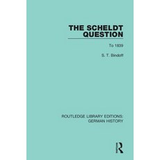 The Scheldt Question: To 1839 精裝版, Routledge, 英語