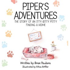 (英文圖書)Piper's Adventures - The story of an itty-bitty pitty finding a home 精裝版, Rose Paulson, 英文