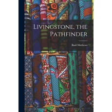 (英文圖書) Livingstone the Pathfinder [microform] 平裝版, Legare Street Press, 英文