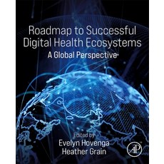 (英文圖書) Roadmap to Successful Digital Health Ecosystems: A Global Perspective 平裝版, Academic Press, 英文