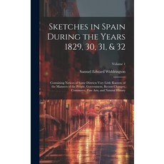 (英文圖書) Sketches in Spain During the Years 1829 30 31 & 32: Containing Notices of Some Districts V... 精裝版, Legare Street Press, 英文