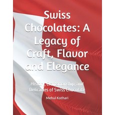 (英文圖書) Swiss Chocolates: A Legacy of Craft Flavor and Elegance: History Craftsmanshi... 平裝版, Independently Published, 英文