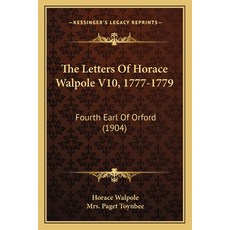 (英文圖書) The Letters Of Horace Walpole V10 1777-1779: Fourth Earl Of Orford (1904) 平裝版, Kessinger Publishing, 英文