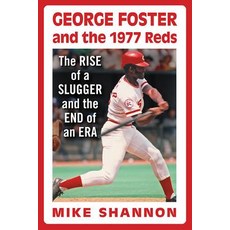 (英文圖書) George Foster and the 1977 Reds: The Rise of a Slugger and the End of an Era 平裝版, McFarland and Company, Inc., 英文