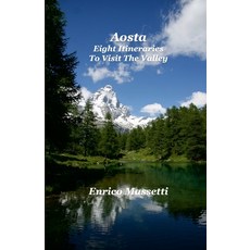 (英文圖書) Aosta Eight Itineraries To Visit the Valley 平裝版, Lulu.com, 英文