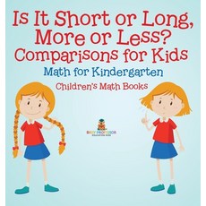 (英文圖書)Is It Short or Long More or Less? Comparisons for Kids - Math for Kindergarten... 精裝版, Baby Professor, 英文