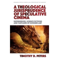 (英文圖書) A Theological Jurisprudence of Speculative Cinema: Superheroes Science Fictions and Fantasie... 精裝版, Edinburgh University Press, 英文